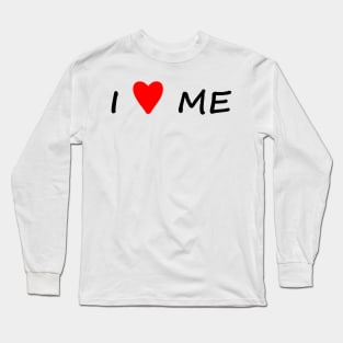 I love me Long Sleeve T-Shirt